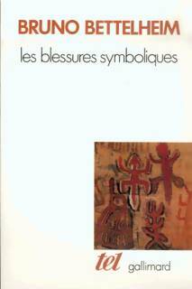 Livrenpoche : Les blessures symboliques - Bruno Bettelheim - Livre