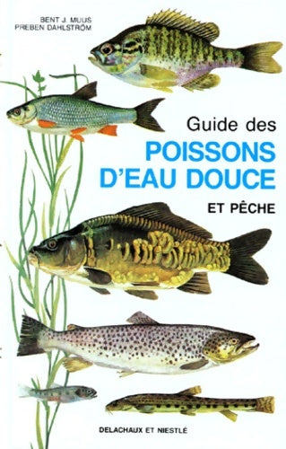 Livrenpoche : GUIDE DES POISSONS D'EAU DOUCE ET PECHE. : 4ème édition - Bent-J Muus - Livre