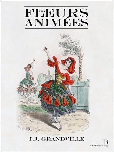Les fleurs animées - J. J. Grandville - Livre