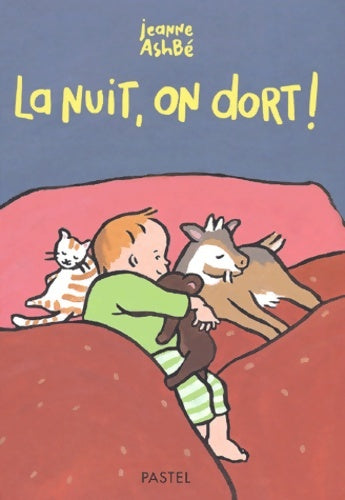 Livrenpoche : La nuit on dort ! - Jeanne Ashbé - Livre