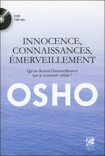Livrenpoche : Innocence connaissances émerveillement - Qu'est devenu l'emerveillement que je ressentais enfant ? - Catherine Andral - Livre