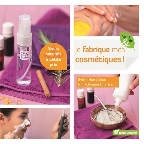 Livrenpoche : TERRE VIVANTE Je fabrique mes cosmétiques : Soins naturels à petits prix - Sylvie Hampikian - Livre