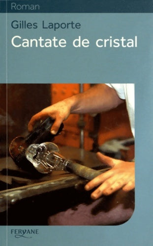 Livrenpoche : Cantate de cristal - Gilles Laporte - Livre