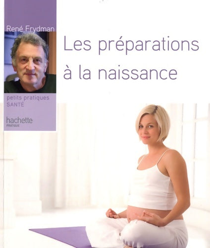 Livrenpoche : Les préparations à la naissance - René Frydman - Livre