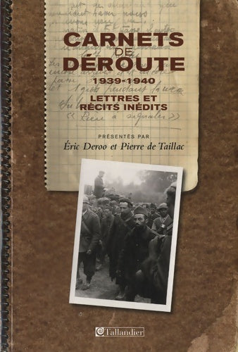 Livrenpoche : Carnets de déroute 1939-1940 : Lettres et récits inédits - Eric Deroo - Livre