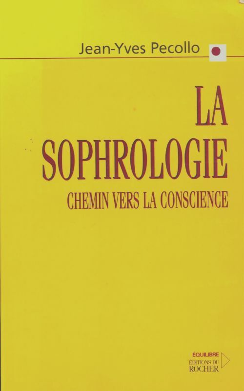 Livrenpoche : La Sophrologie chemin vers la conscience - Jean-Yves Pecollo - Livre