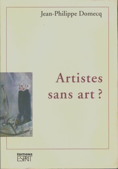 Livrenpoche : Artistes sans art? - Jean-Philippe Domecq - Livre