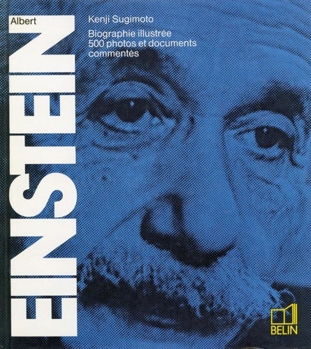 Livrenpoche : Albert Einstein : Biographie illustrée 500 photos et documents commentés - Kenji Sugimoto - Livre