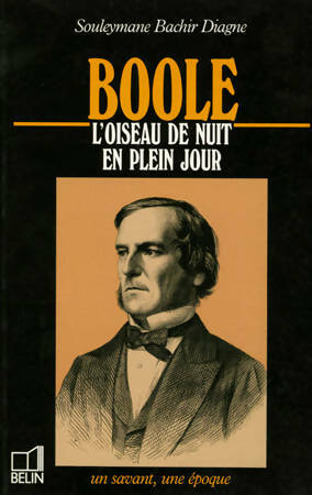 Livrenpoche : Boole : 1815-1864 l'oiseau de nuit en plein jour - Souleymane Bachir Diagne - Livre