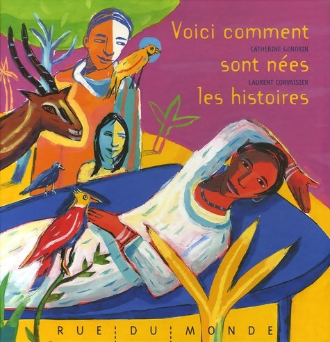 Livrenpoche : Voici comment sont nées les histoires - Catherine Gendrin - Livre