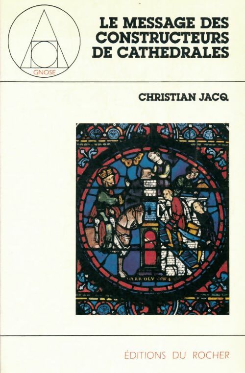 Livrenpoche : Le message des constructeurs de cathédrales - Christian Jacq - Livre