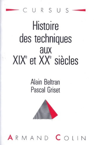 Livrenpoche : Histoire des techniques aux XIXe et XXe siècle - Griset Beltran - Livre
