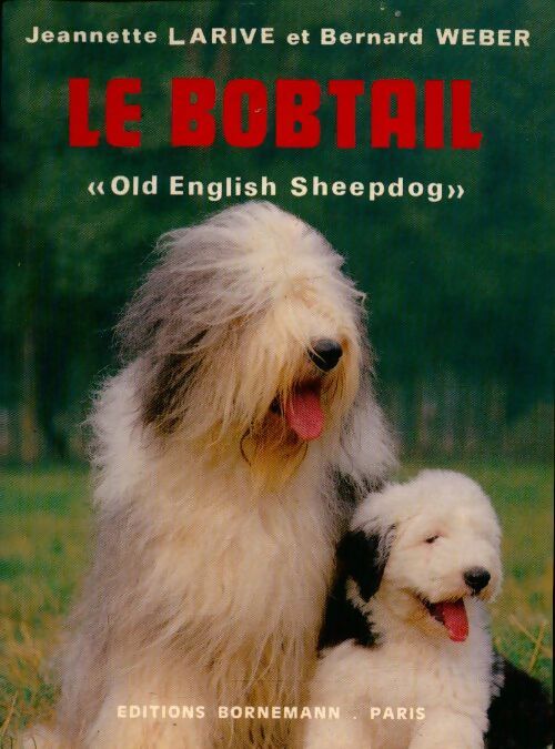 Livrenpoche : Le bobtail - Jeannette Larive, Bernard Weber - Livre