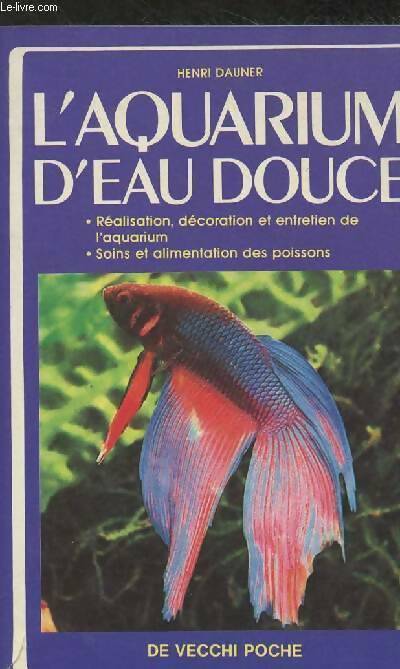 Livrenpoche : L'aquarium d'eau douce - Henri Dauner - Livre