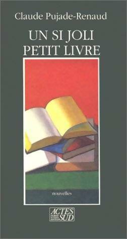 Livrenpoche : Un si joli petit livre et autres nouvelles - Claude Pujade-Renaud - Livre