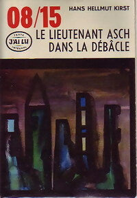 Livrenpoche : 08/15 Le lieutenant Asch dans la débâcle - Hans Hellmut Kirst - Livre