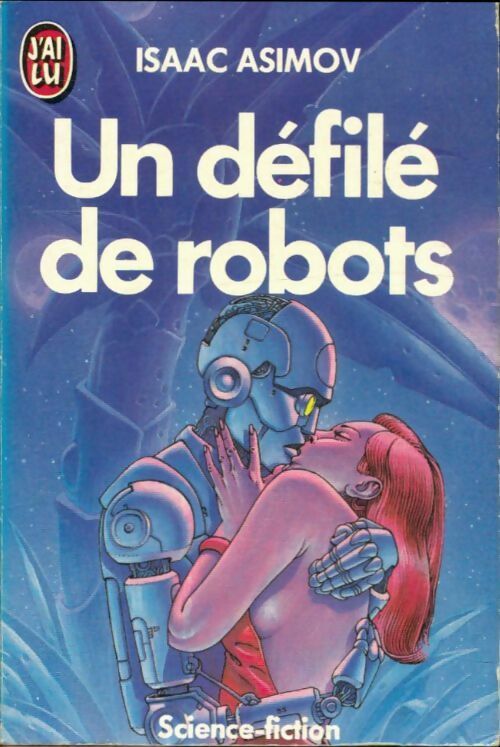 Livrenpoche : Le cycle des robots Tome II : Un défilé de robots - Isaac Asimov - Livre