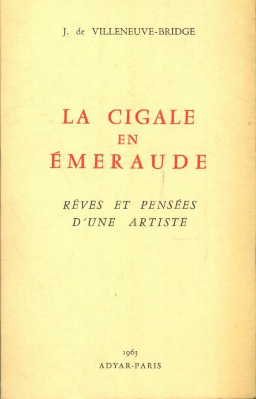 Livrenpoche : La cigale en émeraude : Rêves et pensées d'une artiste - Jeanne De Villeneuve-Bridge - Livre