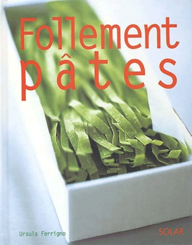 Livrenpoche : Follement pâtes - Ursula Ferrigno - Livre