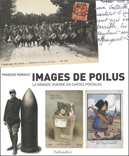 Livrenpoche : Images de poilus : La Grande Guerre en cartes postales - François Pairault - Livre
