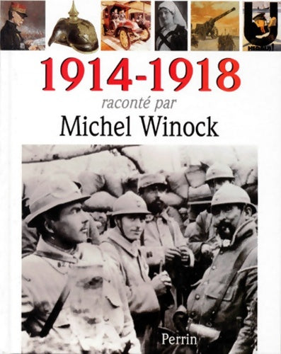 Livrenpoche : 1914-1918 raconté par Michel Winock - Michel Winock - Livre