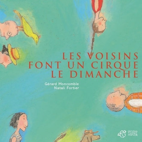 Livrenpoche : Les voisins font un cirque le dimanche - Gérard Moncomble - Livre