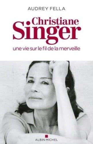 Livrenpoche : Christiane Singer une vie sur le fil de la merveille - Audrey Fella - Livre
