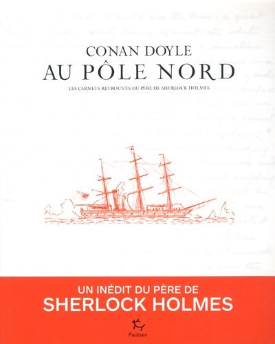 Livrenpoche : Conan Doyle au Pôle Nord - Les carnets retrouvés du père de Sherlock Holmes - Arthur Conan Doyle - Livre