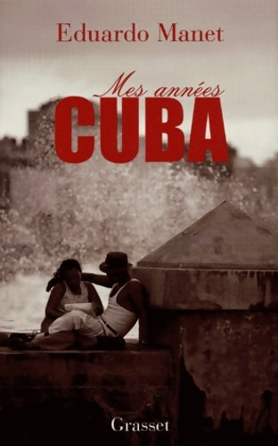 Livrenpoche : Mes années Cuba - Eduardo Manet - Livre