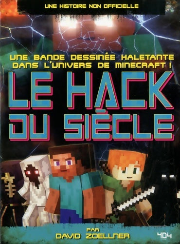 Livrenpoche : Minecraft : Le Hack du siècle - Bande dessinée jeunesse humour - Dès 10 ans - David Zoellner - Livre