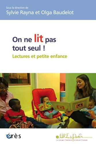 Livrenpoche : On ne lit pas tout seul ! Lecture et petite enfance - BAUDELOT OLGA RAYNA SYLVIE - Livre