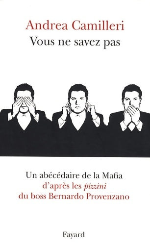 Livrenpoche : Vous ne savez pas : Un abécédaire de la mafia d'après les pizzini du boss Bernardo Provenzano - Andrea Camilleri - Livre