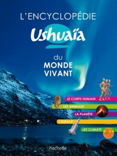 Livrenpoche : L'encyclopédie Ushuaïa du monde vivant - Collectif - Livre
