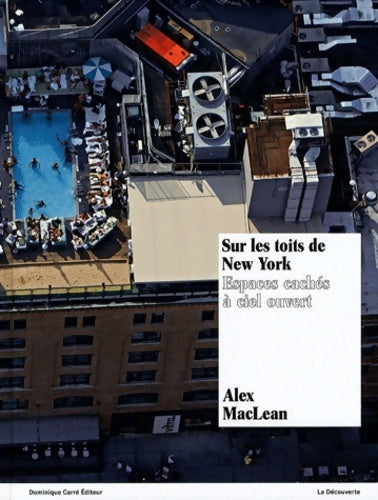 Livrenpoche : Sur les toits de New York - Alex S. MacLean - Livre