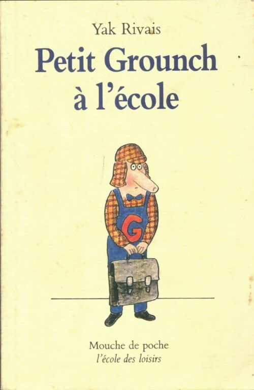 Livrenpoche : Petit Grounch à l'école - Yak Rivais - Livre