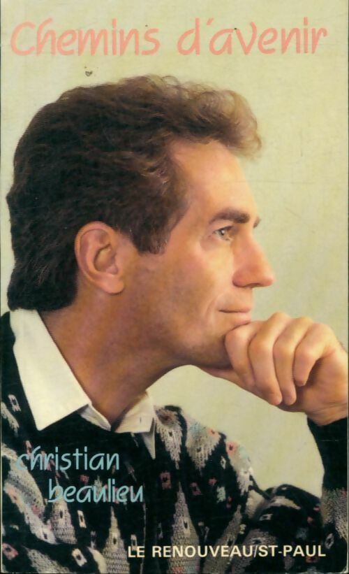 Chemins d'avenir - Christian Beaulieu - Livre