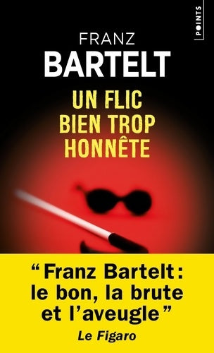 Livrenpoche : Un flic bien trop honnête - Franz Bartelt - Livre
