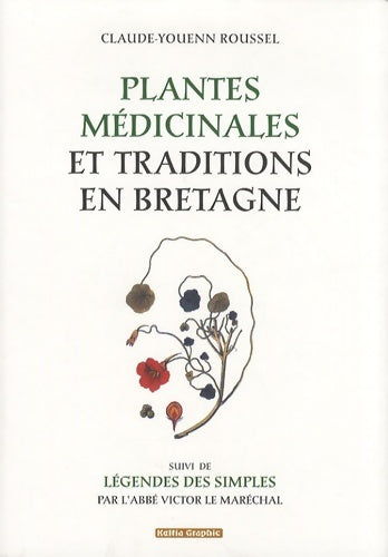 Livrenpoche : Plantes médicinales et traditions en Bretagne - Claude-Youenn Roussel - Livre