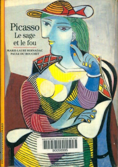 Livrenpoche : Picasso, le sage et le fou - Marie-Laure Bernadac, Paule Du Bouchet - Livre