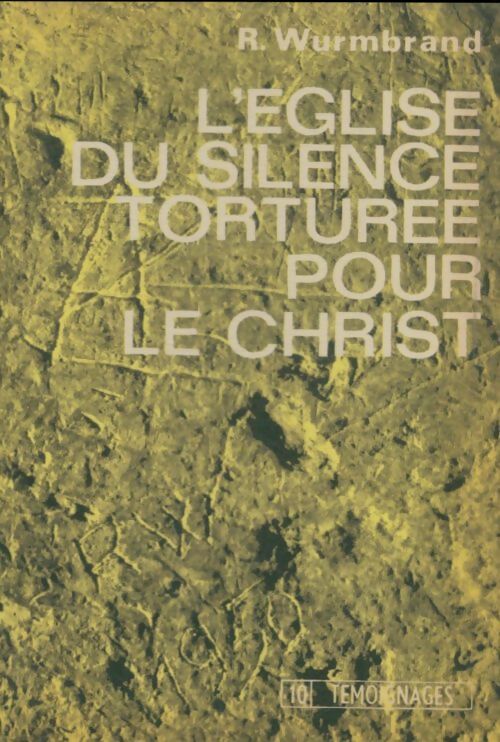 Livrenpoche : L'église du silence torturée pour le Christ - Richard Wurmbrand - Livre