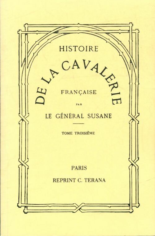 Livrenpoche : Histoire de la cavalerie Tome III - Général Susane - Livre