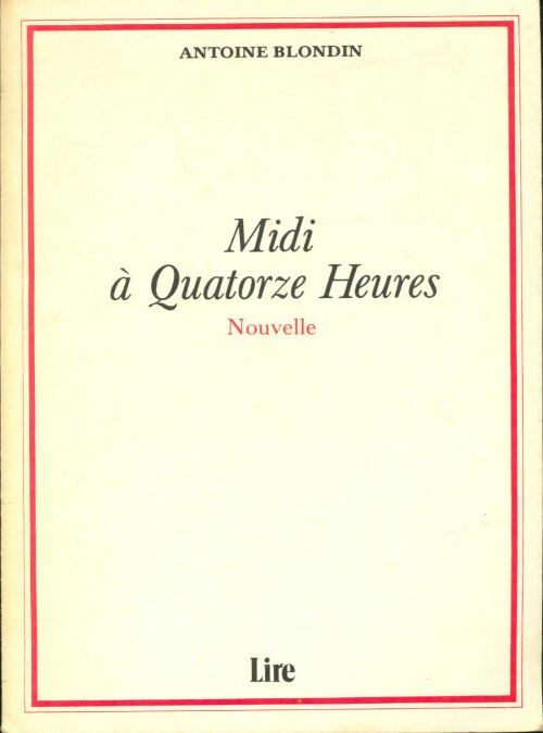 Livrenpoche : Midi à quatorze heures - Antoine Blondin - Livre