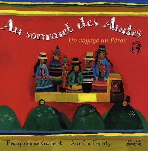 Livrenpoche : Au sommet des Andes : Un voyage au Pérou - Aurélia Fronty - Livre