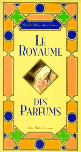 Livrenpoche : Le royaume des parfums - Jean Claverie - Livre