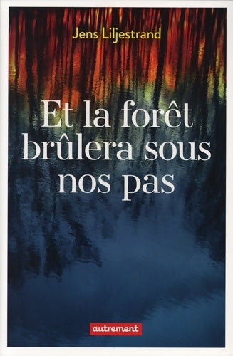 Livrenpoche : Et la forêt brûlera sous nos pas - Jens Liljestrand - Livre