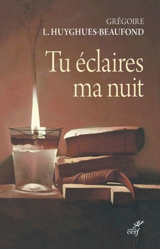 Livrenpoche : Tu éclaires ma nuit - Grégoire Laurent-Huyghues-Bea - Livre