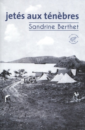 Livrenpoche : Jetés aux ténèbres - Sandrine Berthet - Livre