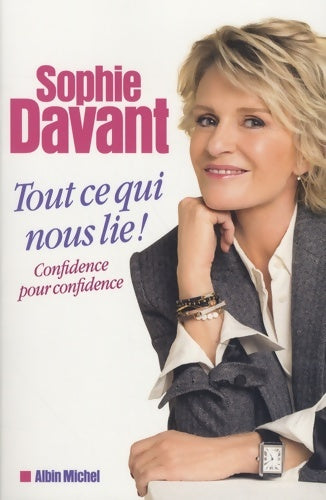 Livrenpoche : Tout ce qui nous lie : Confidence pour confidence - Sophie Davant - Livre