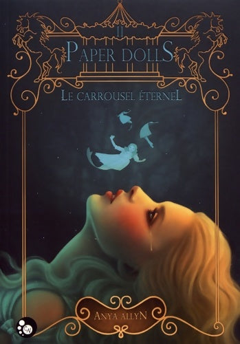 Livrenpoche : Le Carrousel éternel 2 : Paper Dolls - Anya Allyn - Livre