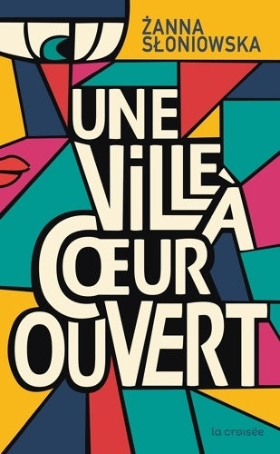 Livrenpoche : Une ville à coeur ouvert - Zanna Sloniowska - Livre